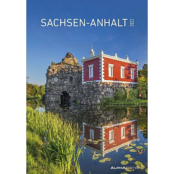 Sachsen-Anhalt 2022 - Bild-Kalender 23,7x34 cm - Regional-Kalender - Wandkalender - mit Platz für Notizen - Alpha Editio