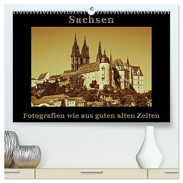 Sachsen (hochwertiger Premium Wandkalender 2024 DIN A2 quer), Kunstdruck in Hochglanz, Gunter Kirsch