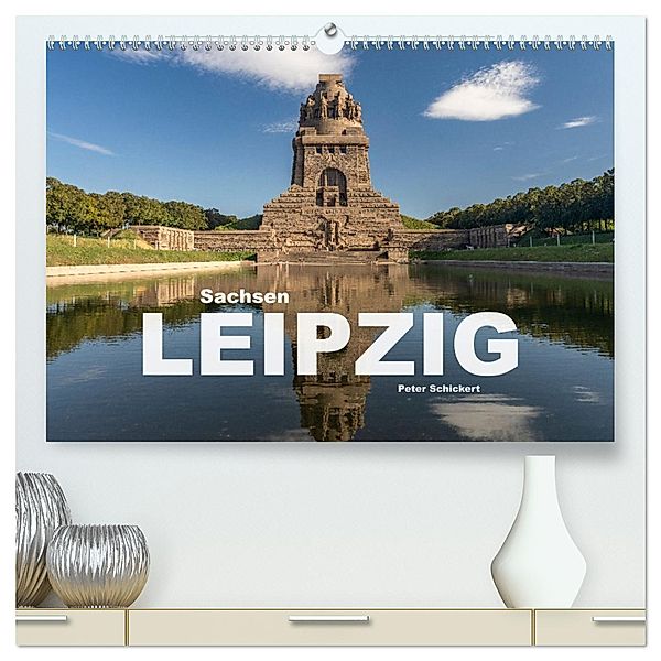 Sachsen - Leipzig (hochwertiger Premium Wandkalender 2024 DIN A2 quer), Kunstdruck in Hochglanz, Calvendo, Peter Schickert