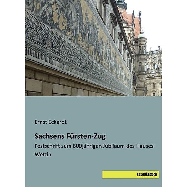 Sachsens Fürsten-Zug, Ernst Eckardt