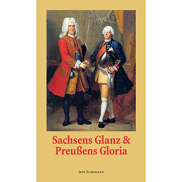 Sachsens Glanz und Preußens Gloria, Jens Jungmann