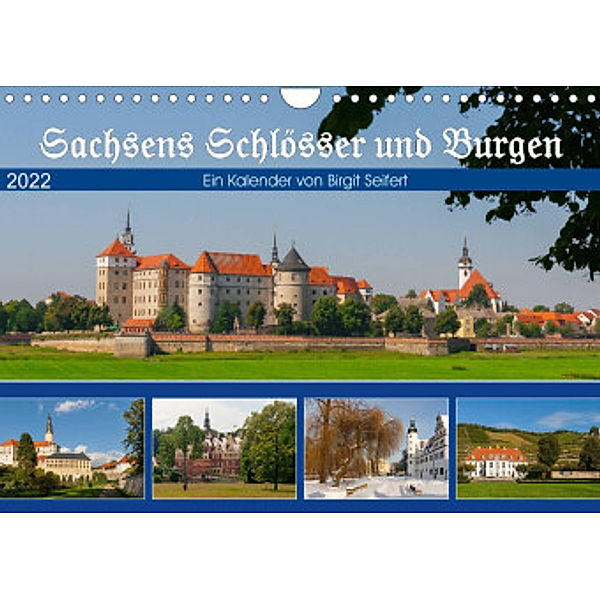 Sachsens Schlösser und Burgen (Wandkalender 2022 DIN A4 quer), Birgit Harriette Seifert