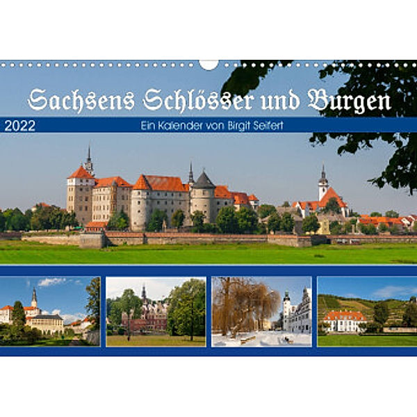 Sachsens Schlösser und Burgen (Wandkalender 2022 DIN A3 quer), Birgit Harriette Seifert
