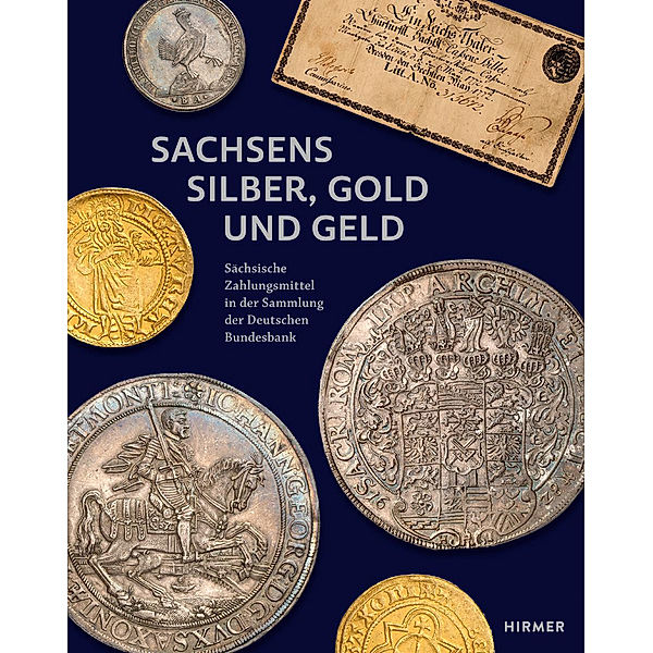 Sachsens Silber, Gold und Geld
