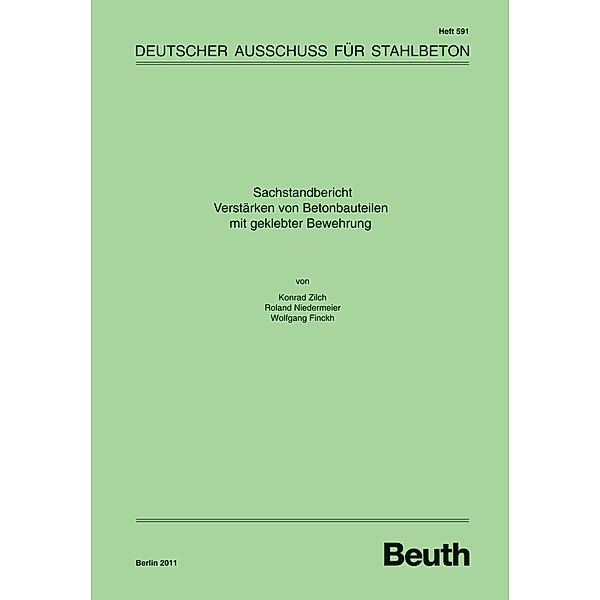 Sachstandbericht Verstärken von Betonbauteilen mit geklebter Bewehrung, Konrad Zilch, Roland Niedermeier, Wolfgang Finckh