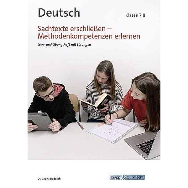 Sachtexte erschließen - Methodenkompetenzen erlernen, Deutsch Klasse 7/8, Gesine Heddrich