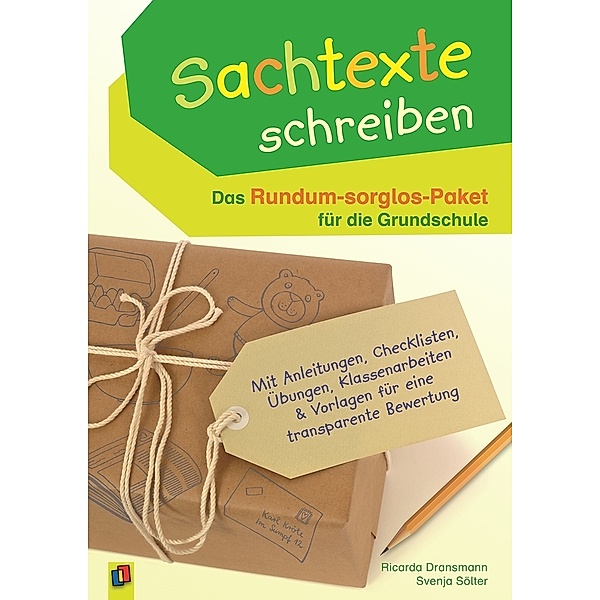 Sachtexte schreiben - Das Rundum-sorglos-Paket für die Grundschule, Ricarda Dransmann, Svenja Sölter