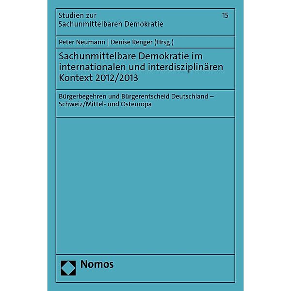 Sachunmittelbare Demokratie im internationalen und interdisziplinären Kontext 2012/2013 / Studien zur Sachunmittelbaren Demokratie Bd.15