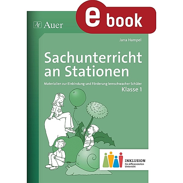Sachunterricht an Stationen 1 Inklusion / Stationentraining Grundschule Sachunter., Jana Hampel