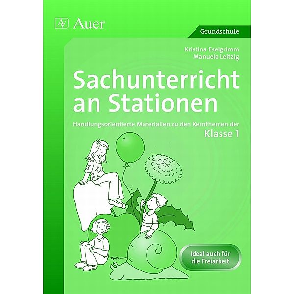 Sachunterricht an Stationen, Klasse 1, Kristina Eselgrimm, Manuela Leitzig