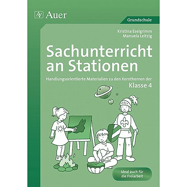 Sachunterricht an Stationen, Klasse 4, Kristina Eselgrimm, Manuela Leitzig