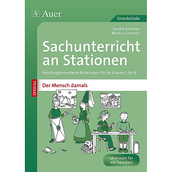 Sachunterricht an Stationen SPEZIAL - Der Mensch damals, Sandra Sommer, Markus Sommer