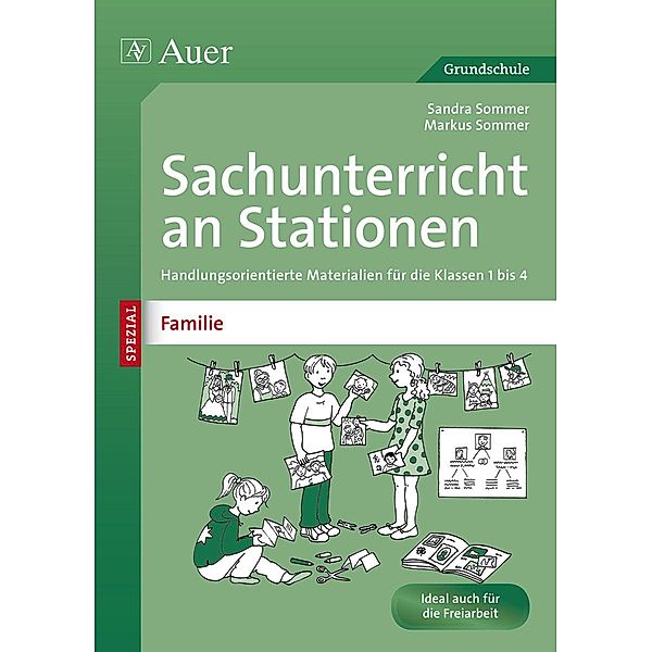 Sachunterricht an Stationen SPEZIAL - Familie, Sandra Sommer, Markus Sommer