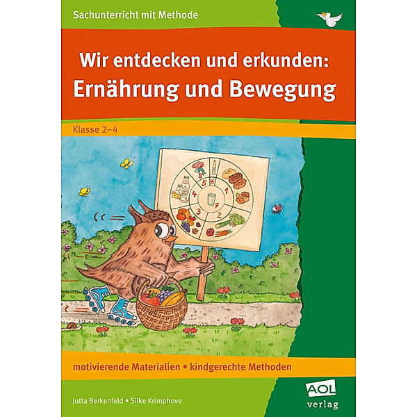 Sachunterricht mit Methode / Wir entdecken und erkunden: Ernährung und Bewegung, Jutta Berkenfeld, Silke Krimphove