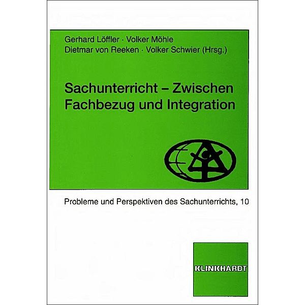 Sachunterricht - zwischen Fachbezug und Integration, Gerhard Löffler, Volker Möhle, Dietmar von Reeken, Volker Schwier