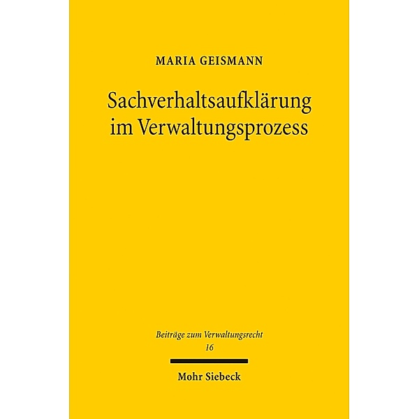 Sachverhaltsaufklärung im Verwaltungsprozess, Maria Geismann