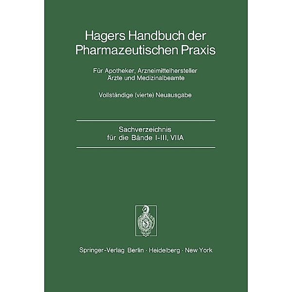 Sachverzeichnis für die Bände I-III, VIIA / Handbuch der Pharmazeutischen Praxis - Vollständige (4.) Neuausgabe Bd.1,2,3,7A, P. H. List, L. Hörhammer