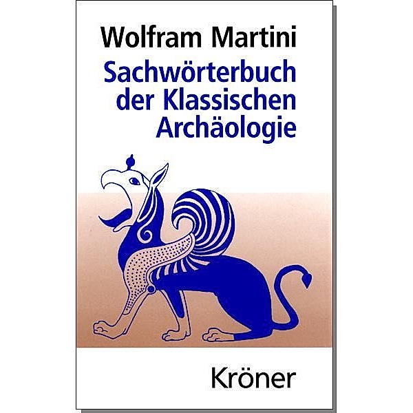 Sachwörterbuch der Klassischen Archäologie, Wolfram Martini