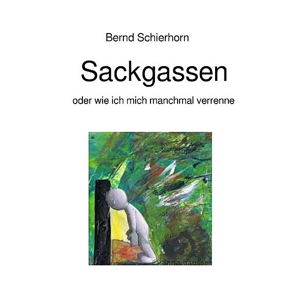 Sackgassen, Bernd Schierhorn