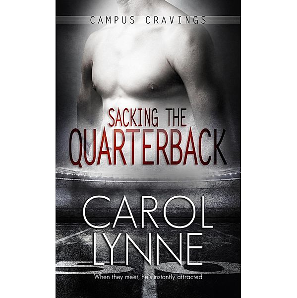 Sacking the Quarterback / Campus Cravings Bd.3, Carol Lynne