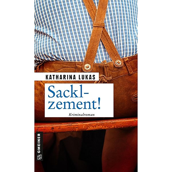 Sacklzement! / Gundi Starck Bd.1, Katharina Lukas