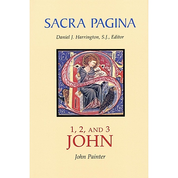 Sacra Pagina: 1, 2, and 3 John / Sacra Pagina Bd.18, John Painter