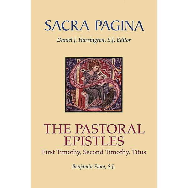 Sacra Pagina: The Pastoral Epistles / Sacra Pagina Bd.12, Benjamin Fiore