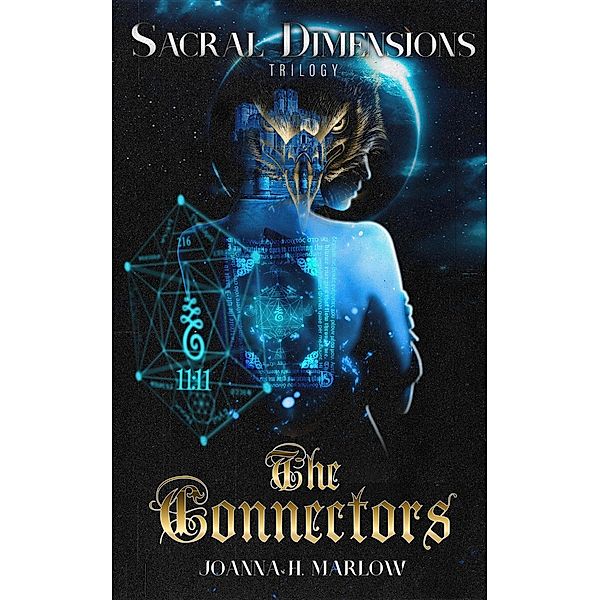 Sacral Dimensions Trilogy: The Connectors, Joanna H. Marlow