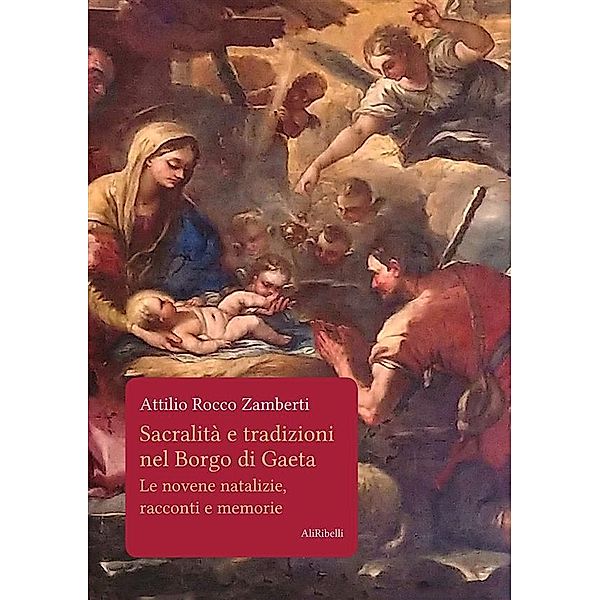 Sacralità e tradizioni nel Borgo di Gaeta, Attilio Rocco Zamberti