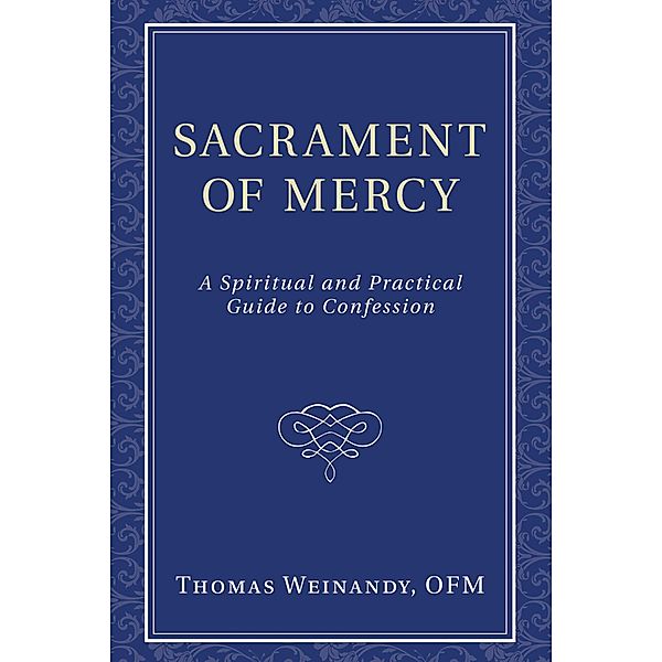 Sacrament of Mercy, Thomas Ofm Weinandy