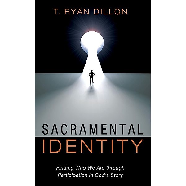 Sacramental Identity, T. Ryan Dillon