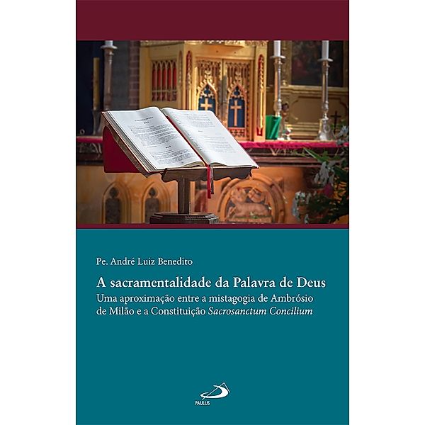 Sacramentalidade da Palavra de Deus / Teologia, Pe. André Luiz Benedito