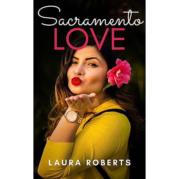 Sacramento Love, Laura Roberts