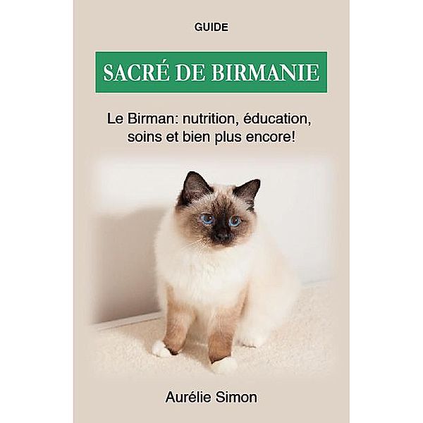 Sacré de Birmanie - Nutrition, Éducation, Soins, Aurélie Simon