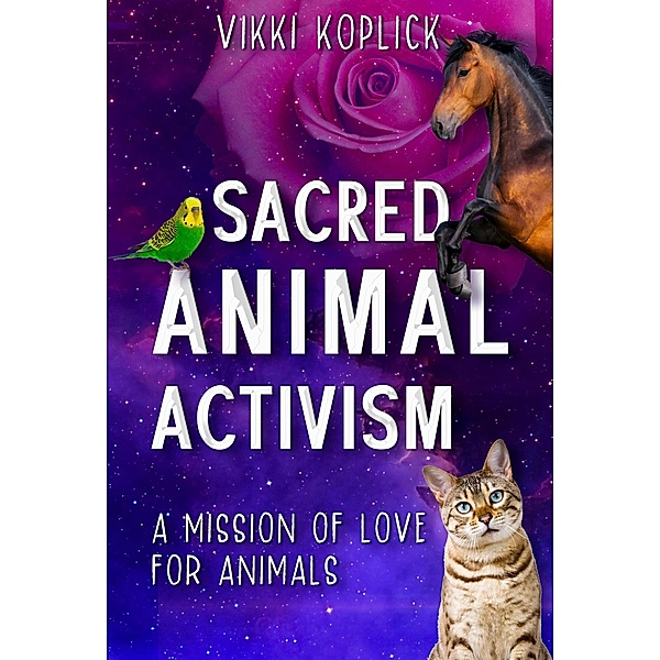 Sacred Animal Activism, Vikki Koplick