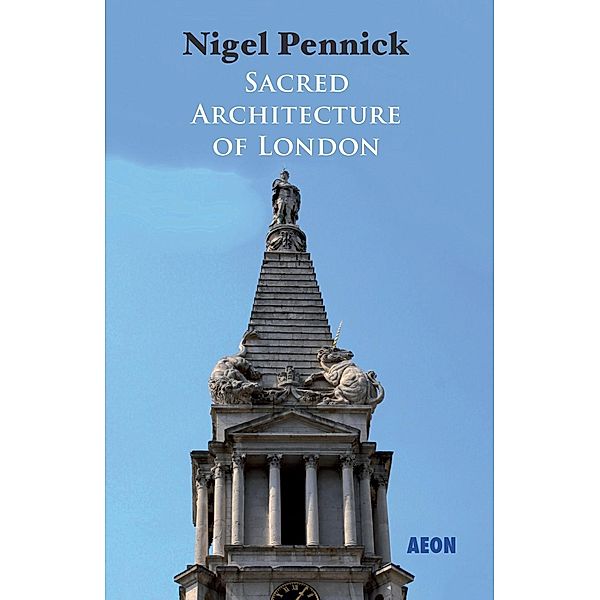 Sacred Architecture of London / Aeon Books, Nigel Pennick