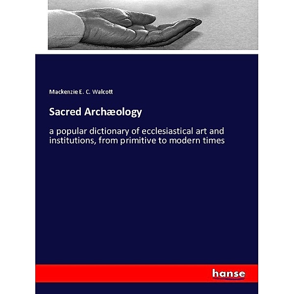 Sacred Archæology, Mackenzie E. C. Walcott