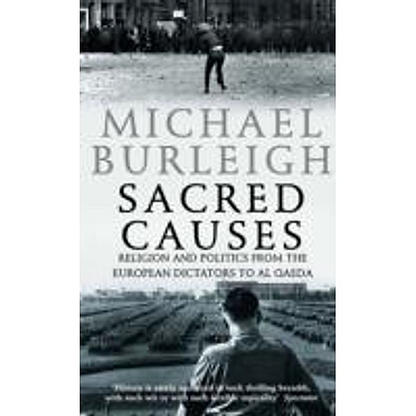 Sacred Causes.Irdische Mächte, göttliches Heil, englische Ausgabe, Michael Burleigh