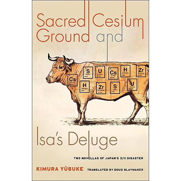 Sacred Cesium Ground and Isa's Deluge / Weatherhead Books on Asia, Yusuke Kimura