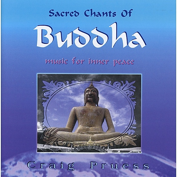 Sacred Chants Of Buddha, Craig Pruess