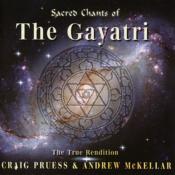 Sacred Chants Of The Gayatri, Craig Pruess & McKellar Andrew