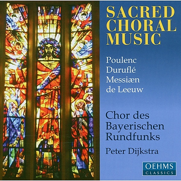 Sacred Choral Music, Chor des Bayerischen Rundfunks, Peter Dijkstra