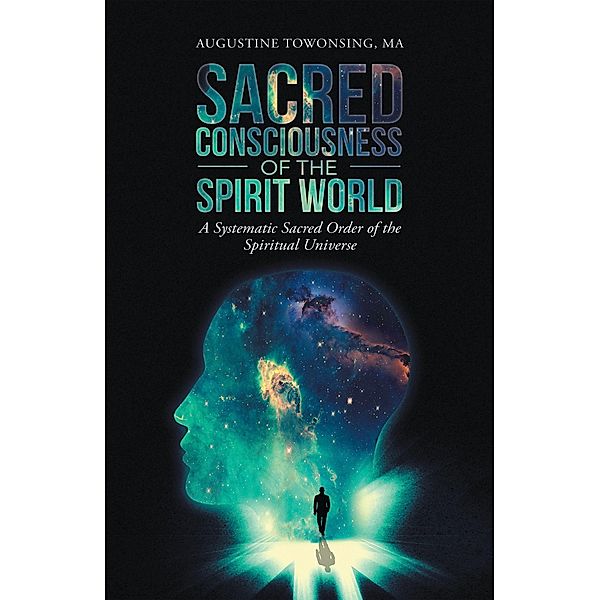 Sacred Consciousness of the Spirit World, Augustine Towonsing Ma