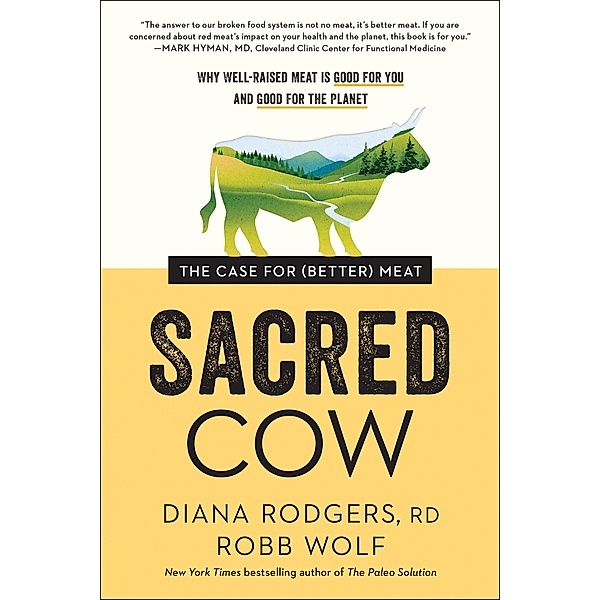 Sacred Cow, Diana Rodgers, Robb Wolf
