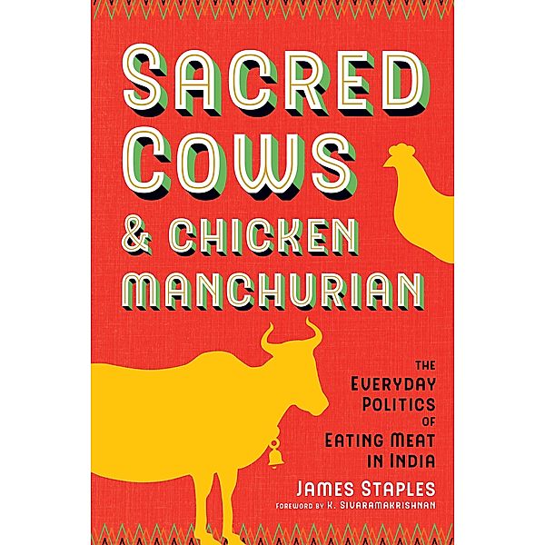 Sacred Cows and Chicken Manchurian / Culture, Place, and Nature, James Staples
