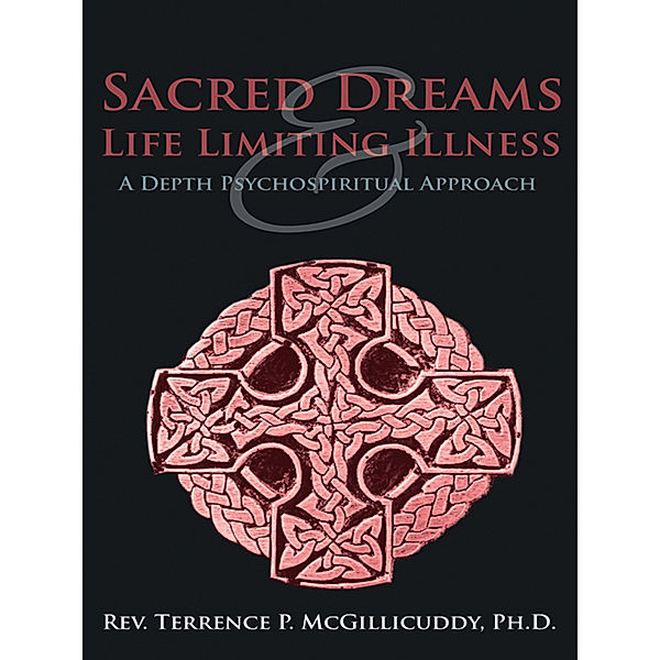 Sacred Dreams & Life Limiting Illness, Rev. Terrence P. McGillicuddy