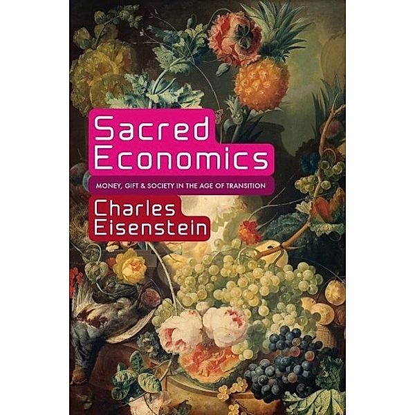 Sacred Economics / North Atlantic Books, Charles Eisenstein