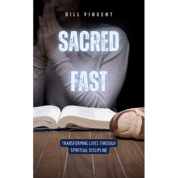 Sacred Fast, Bill Vincent