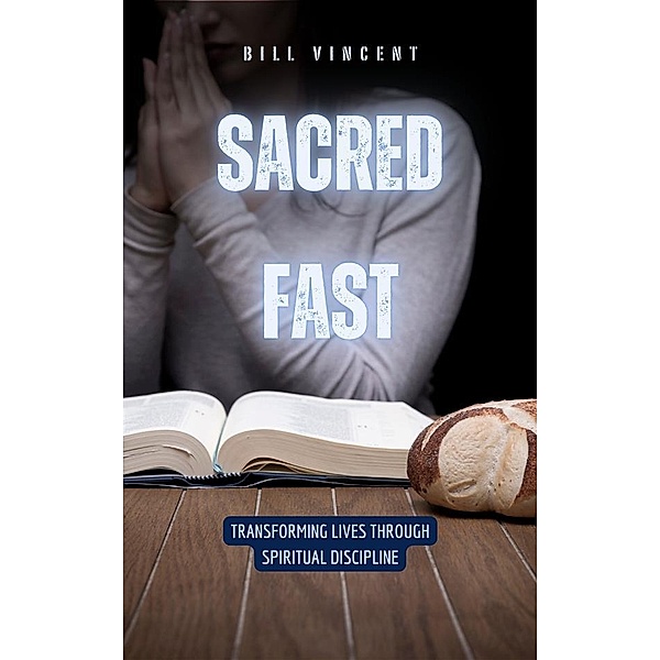 Sacred Fast, Bill Vincent