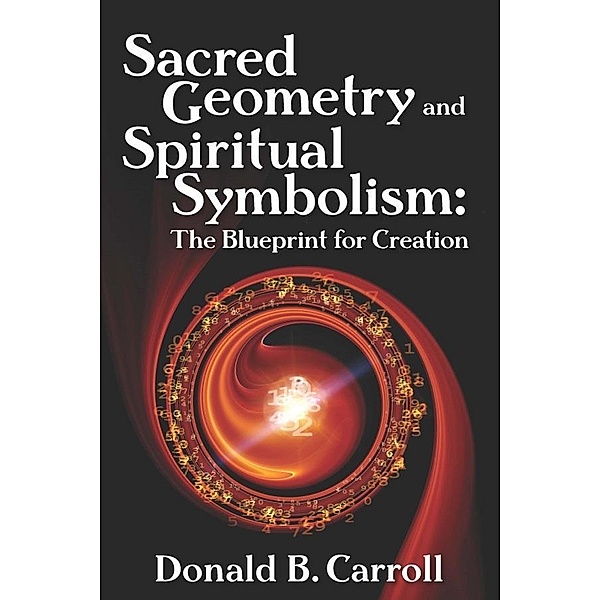 Sacred Geometry and Spiritual Symbolism, Donald B. Carroll